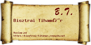 Bisztrai Tihamér névjegykártya